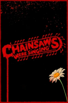 Chainsaws were Singing